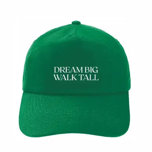 Dream Big, Walk Tall Cap - Green
