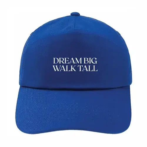 Dream Big, Walk Tall Cap - Blue