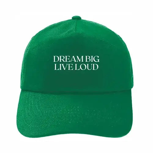 Dream Big, Live Loud - Green