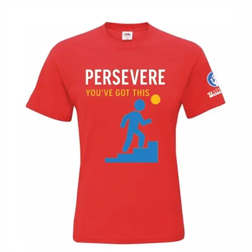 PERSEVERE, YOU'V GOT THIS, T-SHIRT
